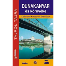 Dunakanyar és környéke - Látnivalók - Hasznos tudnivalók - útikönyv